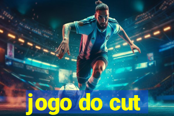 jogo do cut