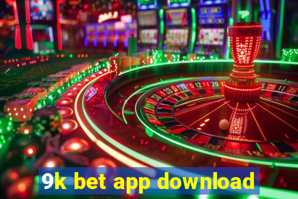 9k bet app download