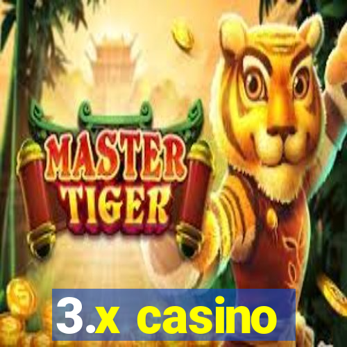 3.x casino