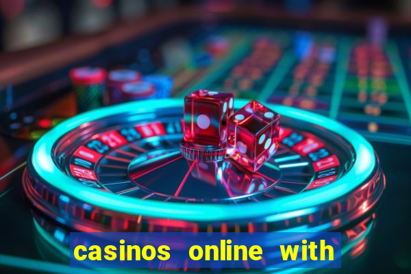 casinos online with real money