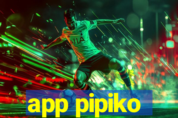 app pipiko