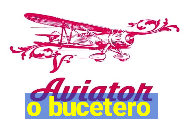 o bucetero