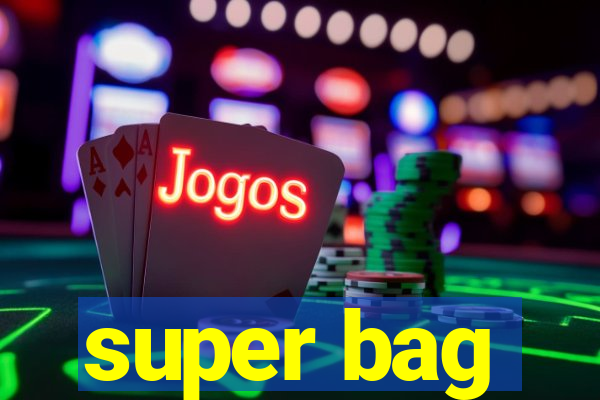 super bag