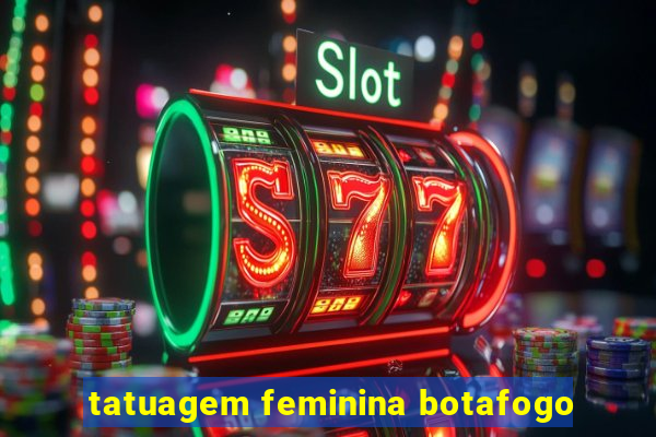 tatuagem feminina botafogo