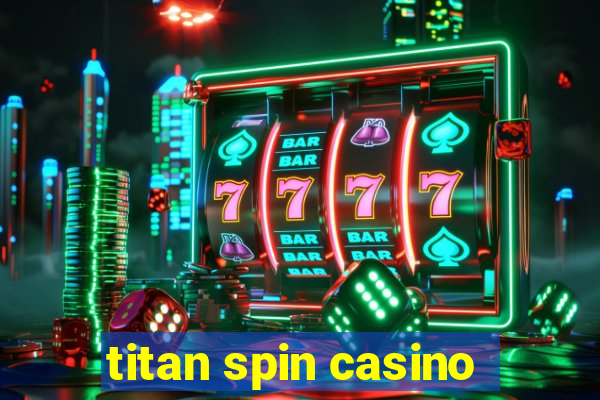 titan spin casino