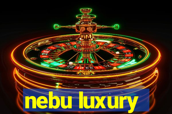 nebu luxury