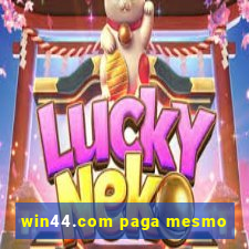 win44.com paga mesmo