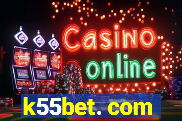 k55bet. com