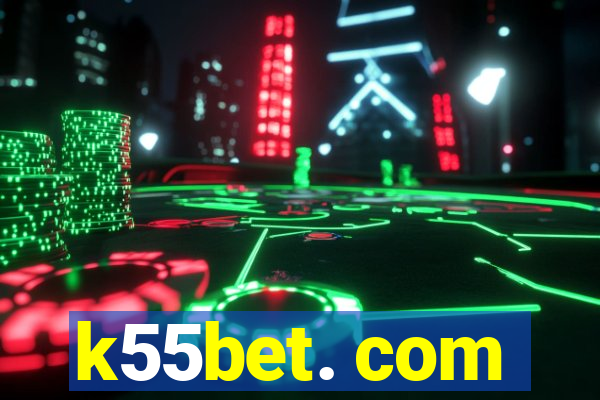 k55bet. com