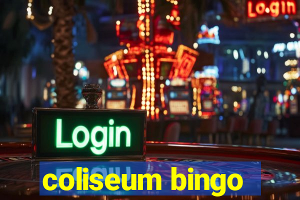 coliseum bingo