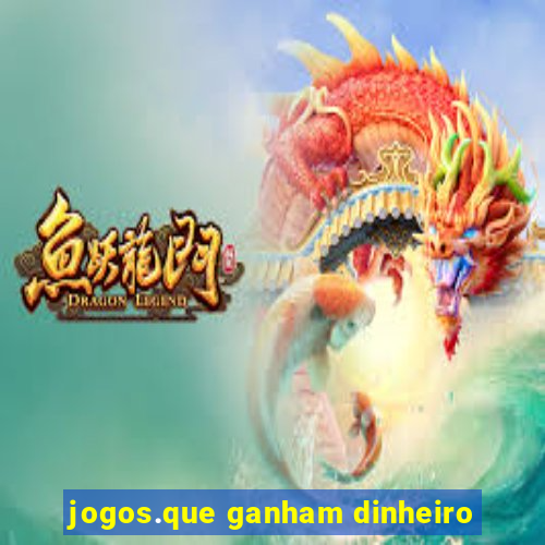 jogos.que ganham dinheiro