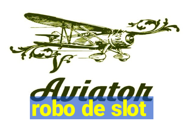 robo de slot