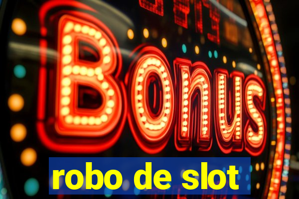 robo de slot