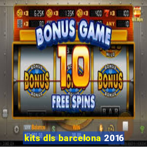 kits dls barcelona 2016