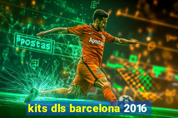 kits dls barcelona 2016