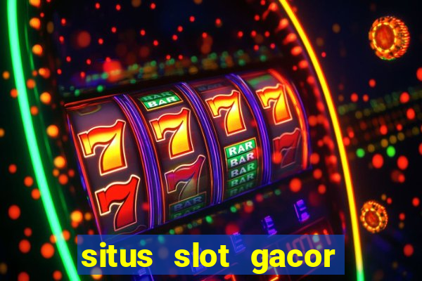 situs slot gacor terbaru hari ini