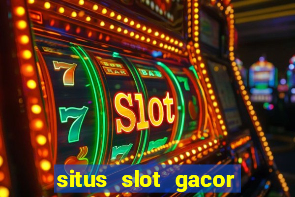 situs slot gacor terbaru hari ini