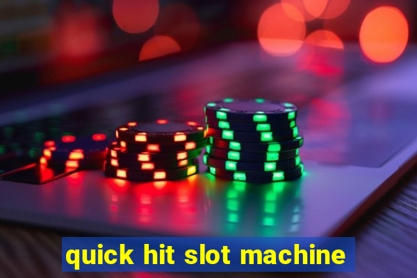 quick hit slot machine