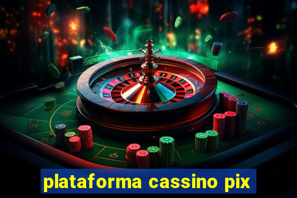 plataforma cassino pix