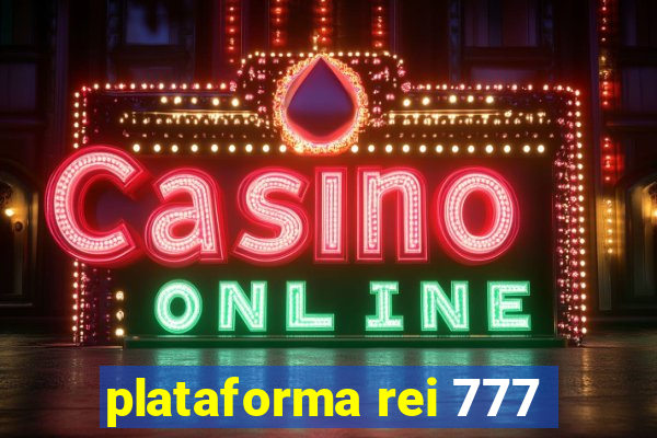 plataforma rei 777