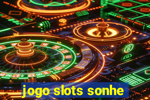 jogo slots sonhe