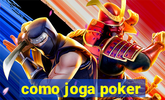 como joga poker