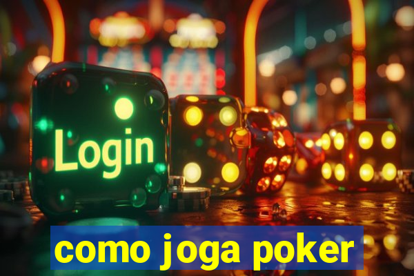 como joga poker