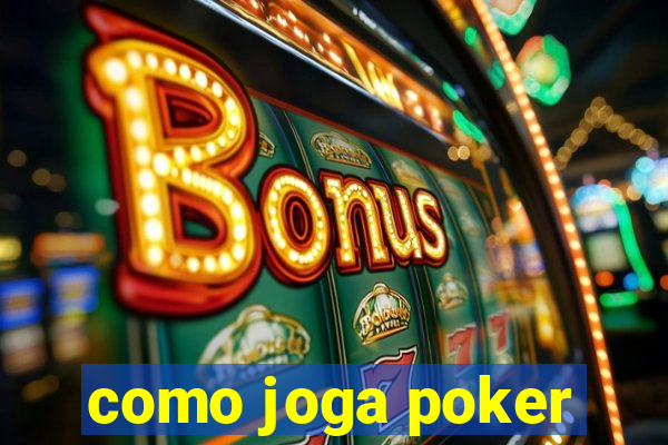 como joga poker