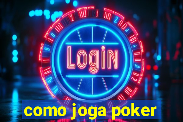 como joga poker