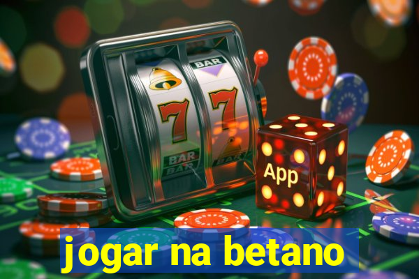 jogar na betano