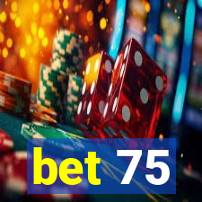 bet 75