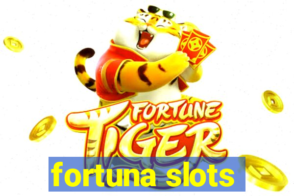 fortuna slots