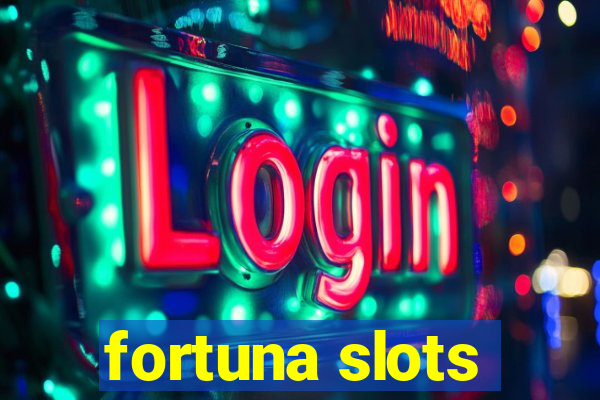 fortuna slots