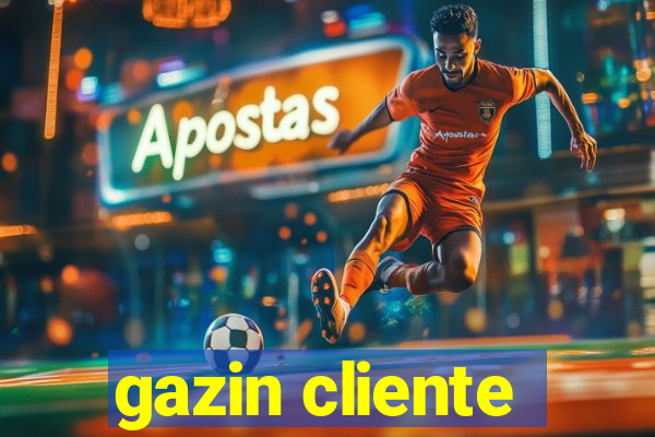 gazin cliente