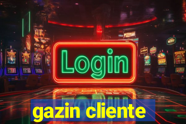 gazin cliente