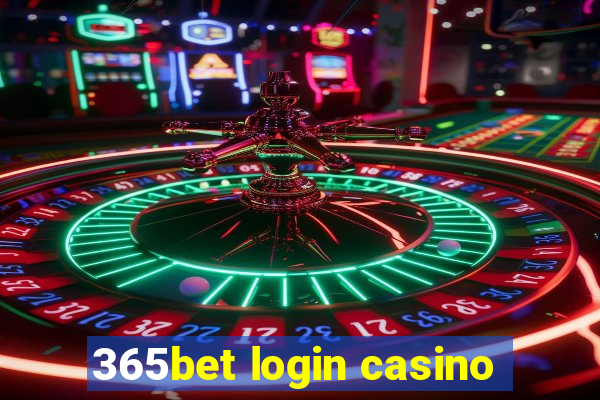 365bet login casino