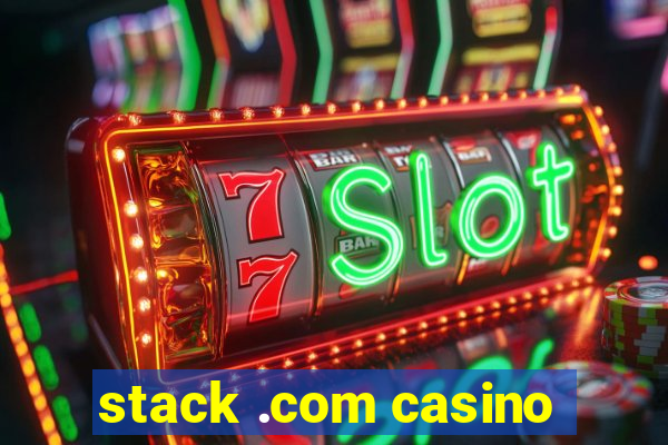 stack .com casino