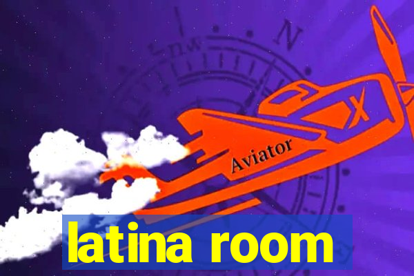 latina room