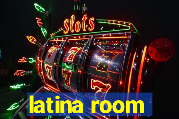 latina room