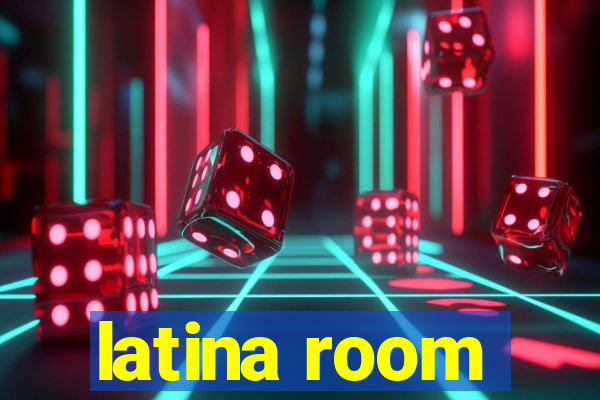 latina room