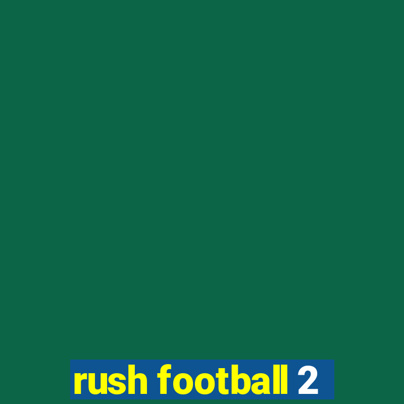 rush football 2