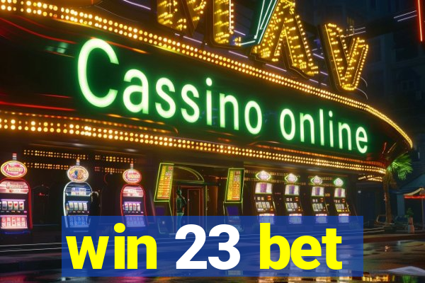 win 23 bet