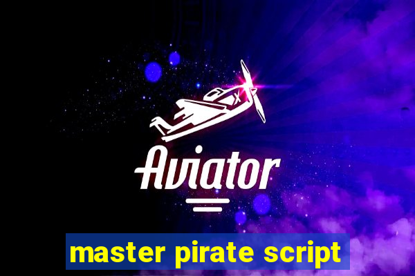 master pirate script