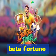 beta fortune