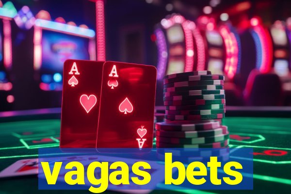 vagas bets