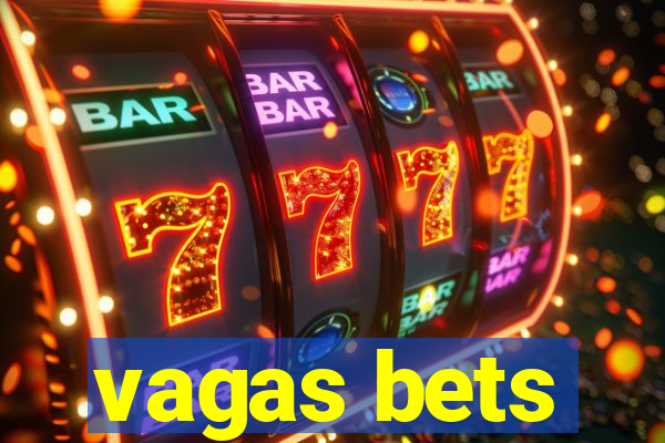 vagas bets