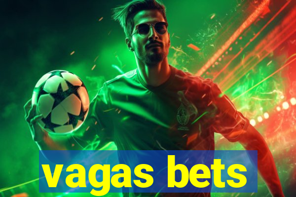 vagas bets