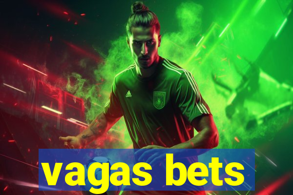 vagas bets