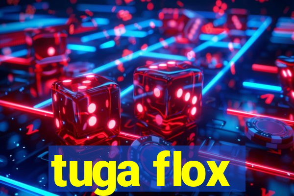 tuga flox