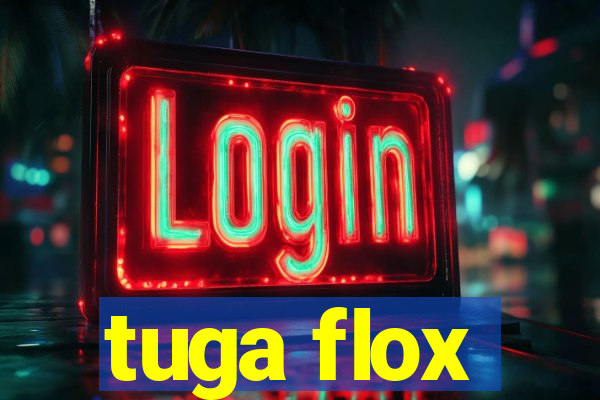 tuga flox